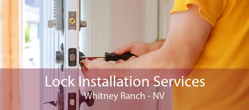 Lock Installation Services Whitney Ranch - NV