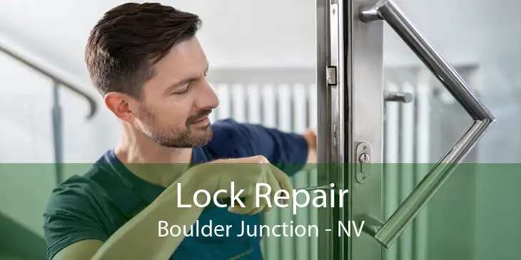 Lock Repair Boulder Junction - NV