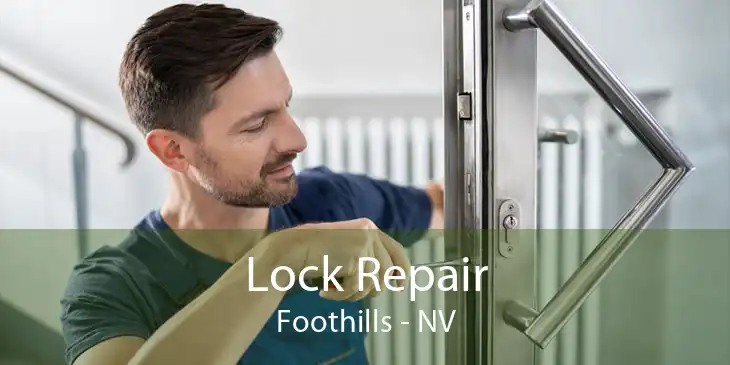 Lock Repair Foothills - NV