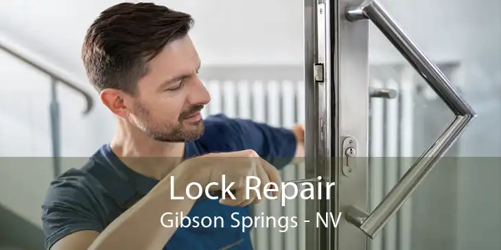 Lock Repair Gibson Springs - NV