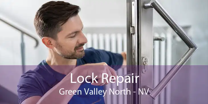 Lock Repair Green Valley North - NV