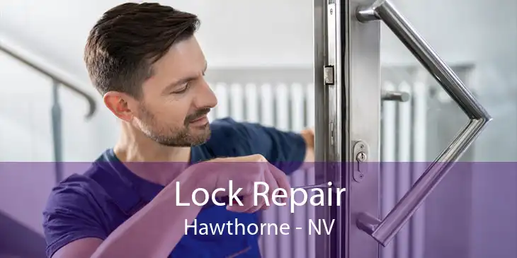 Lock Repair Hawthorne - NV