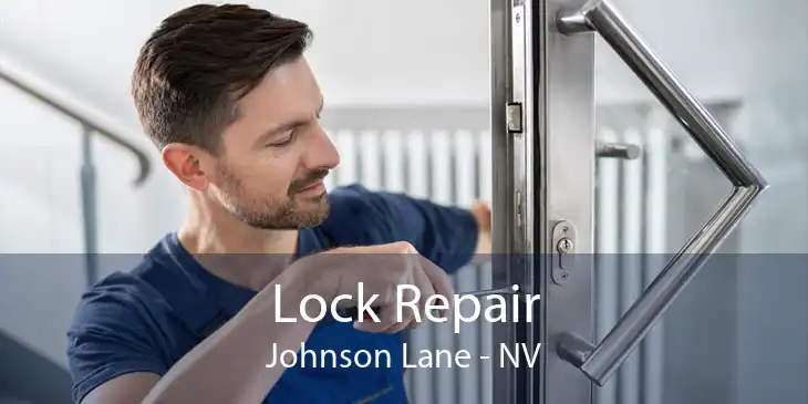 Lock Repair Johnson Lane - NV