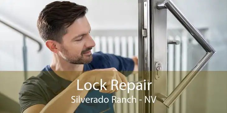Lock Repair Silverado Ranch - NV