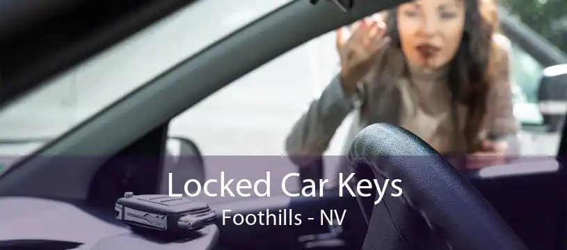 Locked Car Keys Foothills - NV