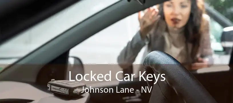 Locked Car Keys Johnson Lane - NV