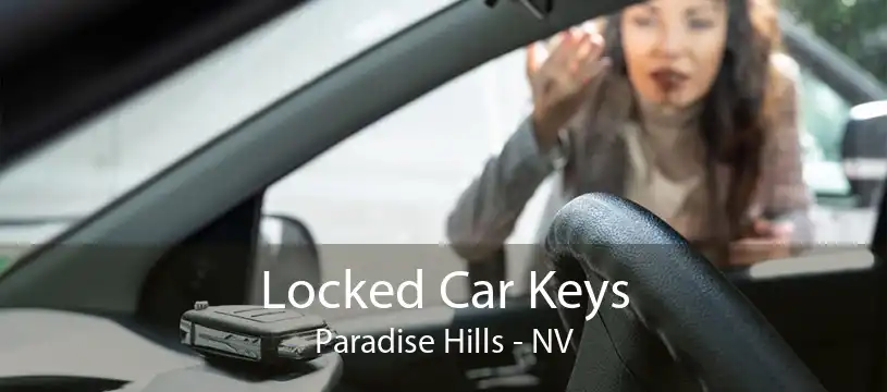 Locked Car Keys Paradise Hills - NV