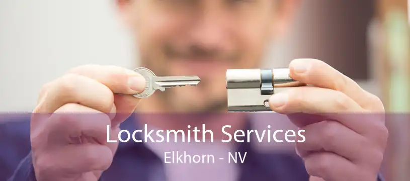 Locksmith Services Elkhorn - NV