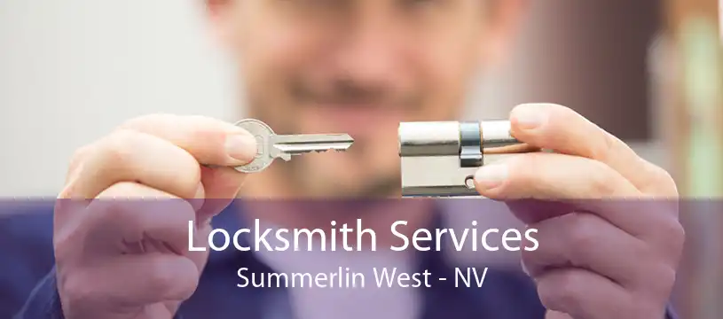 Locksmith Services Summerlin West - NV