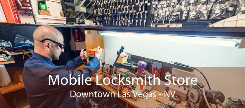 Mobile Locksmith Store Downtown Las Vegas - NV