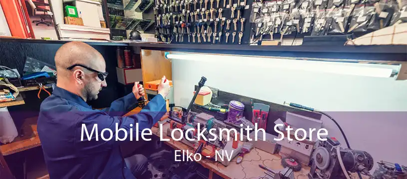 Mobile Locksmith Store Elko - NV