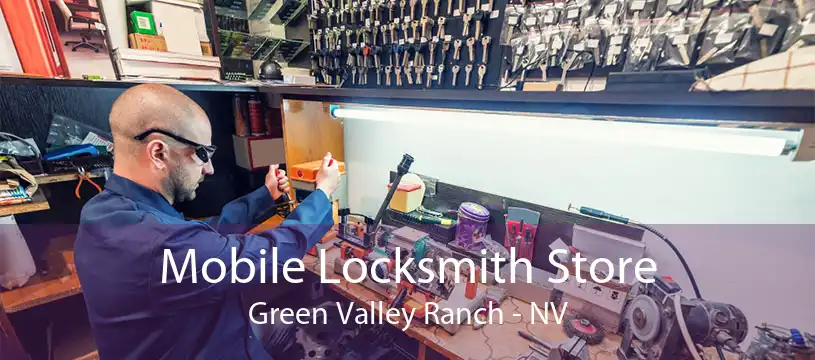 Mobile Locksmith Store Green Valley Ranch - NV