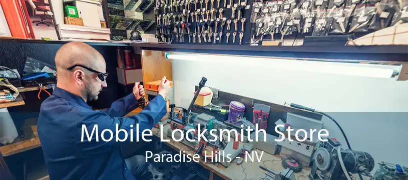 Mobile Locksmith Store Paradise Hills - NV