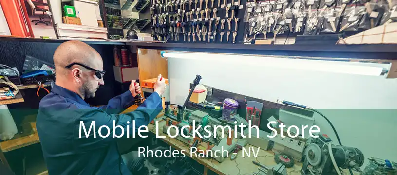 Mobile Locksmith Store Rhodes Ranch - NV