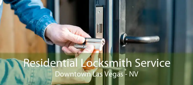 Residential Locksmith Service Downtown Las Vegas - NV