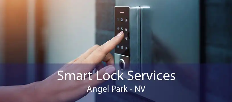 Smart Lock Services Angel Park - NV