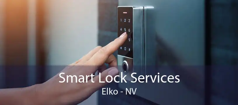 Smart Lock Services Elko - NV