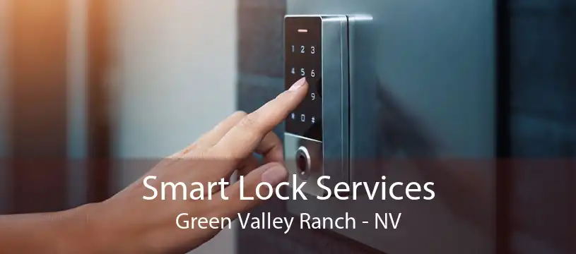 Smart Lock Services Green Valley Ranch - NV