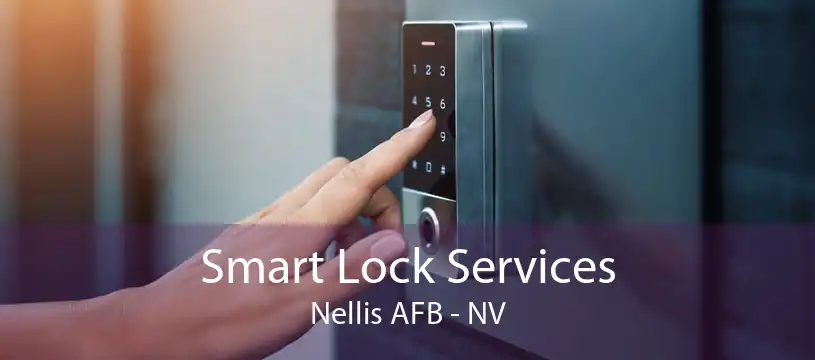Smart Lock Services Nellis AFB - NV