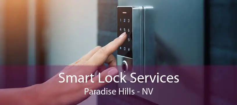 Smart Lock Services Paradise Hills - NV