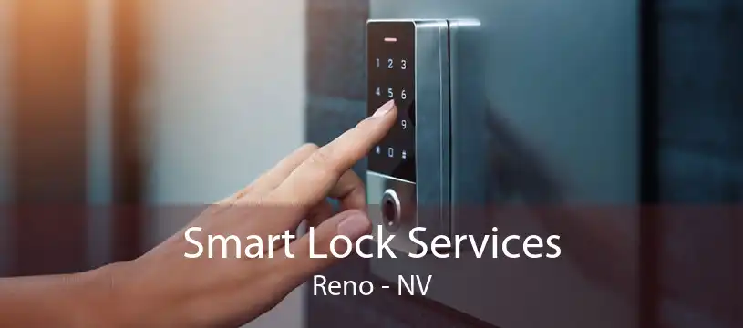 Smart Lock Services Reno - NV