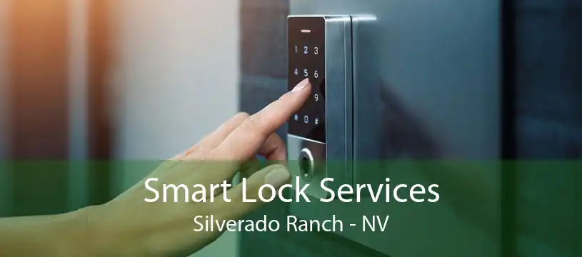 Smart Lock Services Silverado Ranch - NV