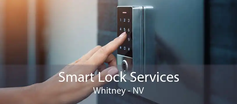Smart Lock Services Whitney - NV